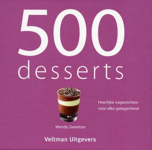 500 desserts 9789048304431 Wendy Sweetser, Boeken, Kookboeken, Gelezen, Verzenden