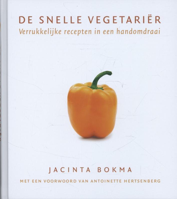 De snelle vegetariër 9789045200507 Jacinta Bokma, Boeken, Kookboeken, Zo goed als nieuw, Verzenden
