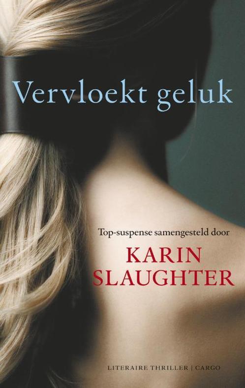 Vervloekt geluk 9789023412984 Karin Slaughter, Boeken, Thrillers, Gelezen, Verzenden