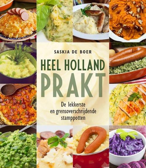 Heel Holland prakt 9789085166979 Saskia de Boer, Boeken, Kookboeken, Zo goed als nieuw, Verzenden