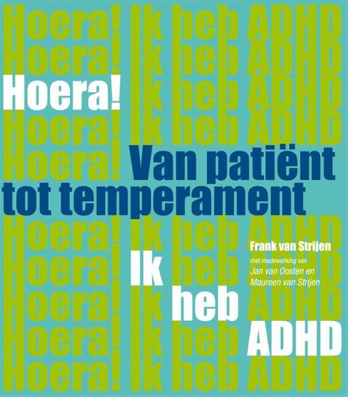Hoera! ik heb ADHD van patient tot temperament 9789088503597, Livres, Psychologie, Envoi