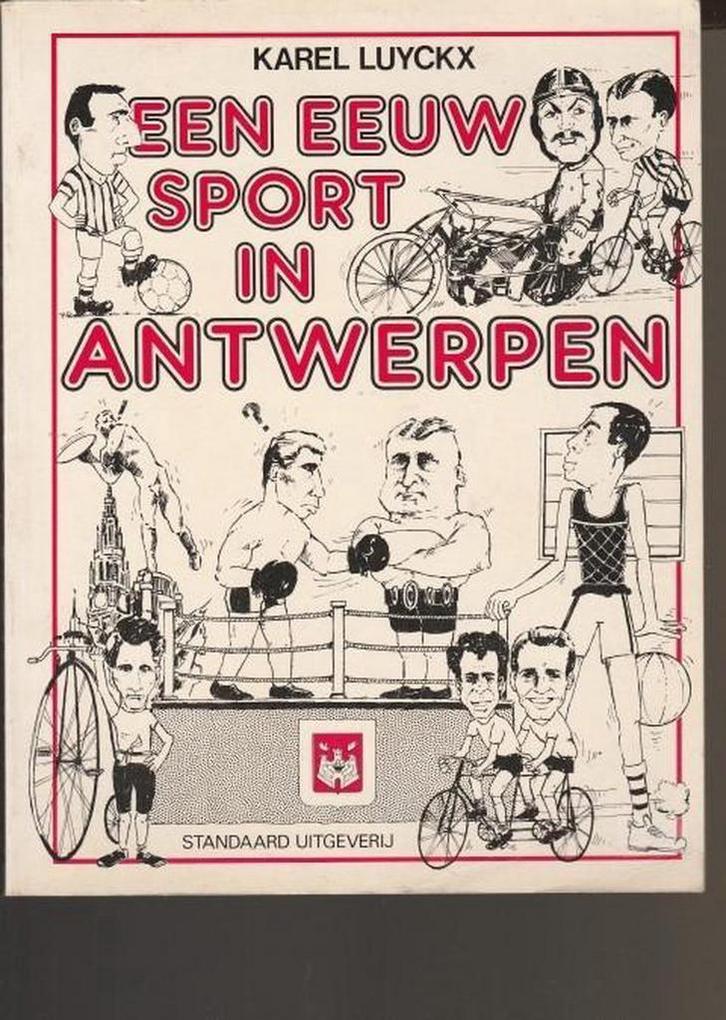 Eeuw sport in antwerpen 9789002151453 Luyckx, Boeken, Hobby en Vrije tijd, Gelezen, Verzenden