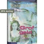 Grof geld / Kate Cann-trilogie 2 / 1 9789020621464 K. Cann, Verzenden, Zo goed als nieuw, K. Cann