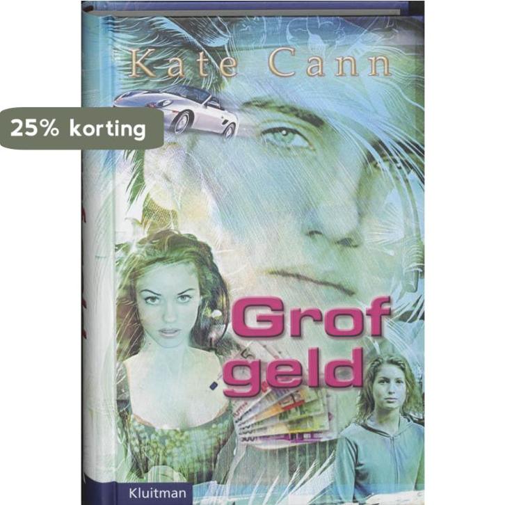 Grof geld / Kate Cann-trilogie 2 / 1 9789020621464 K. Cann, Boeken, Kinderboeken | Jeugd | 13 jaar en ouder, Zo goed als nieuw