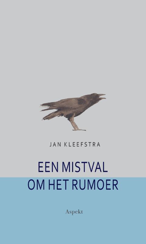 Een mistval om het rumoer 9789463381673 Jan Kleefstra, Boeken, Gedichten en Poëzie, Gelezen, Verzenden