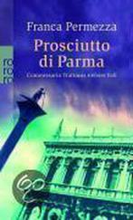 Prosciutto di Parma 9783499242595, Franca Permezza, Verzenden
