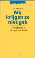 Mij krijgen ze niet gek / Zorgen voor jezelf 9789060096277, Boeken, Verzenden, Gelezen, Jan Schouten
