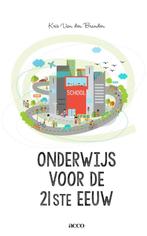 Onderwijs voor de 21ste eeuw 9789462922853, Boeken, Studieboeken en Cursussen, Verzenden, Zo goed als nieuw, Kris Van den Branden