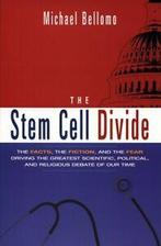 The stem cell divide: the facts, the fiction, and the fear, Michael Bellomo, Verzenden