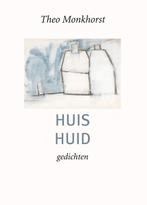 Huis Huid 9789062657711 Theo Monkhorst, Boeken, Verzenden, Zo goed als nieuw, Theo Monkhorst