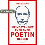 We moeten het even over Poetin hebben 9789044642322, Verzenden, Zo goed als nieuw, Mark Galeotti