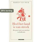 Heel het land is van streek 9789045006253 Martin van Neck, Verzenden, Gelezen, Martin van Neck