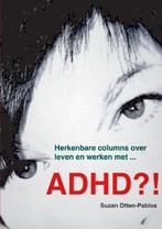 ADHD?! 9789461931924 Suzan Otten-Pablos, Boeken, Verzenden, Gelezen, Suzan Otten-Pablos