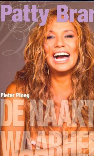 Patty Brard de naakte waarheid 9789058602220 P. Ploeg, Livres, Art & Culture | Danse & Théâtre, Envoi