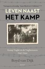 Leven naast het kamp 9789000321674 Boyd van Dijk, Boeken, Verzenden, Zo goed als nieuw, Boyd van Dijk