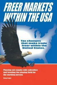 Freer Markets Within the USA: Tax Changes That . Seger,, Livres, Livres Autre, Envoi