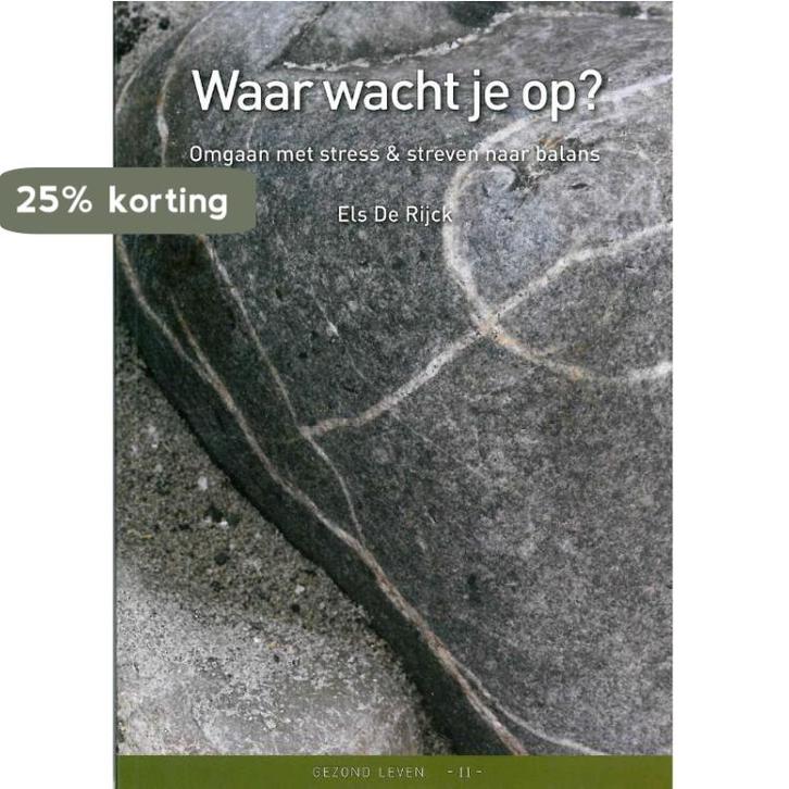 Waar wacht je op? Omgaan met stress en streven naar balans /, Boeken, Gezondheid, Dieet en Voeding, Gelezen, Verzenden