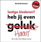 Lastige kinderen? Heb jij even haast? 9789400504660, Boeken, Verzenden, Gelezen, Berthold Gunster