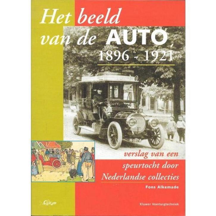 BEELD VAN DE AUTO 1896-1921 9789020129649 F. Alkemade, Livres, Technique, Envoi