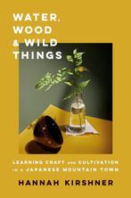 Water, Wood, And Wild Things 9781984877529 Hannah Kirshner, Verzenden, Zo goed als nieuw, Hannah Kirshner