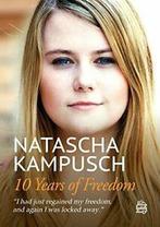 10 Years of Freedom. Kampusch, Natascha New   .=, Kampusch, Natascha, Zo goed als nieuw, Verzenden