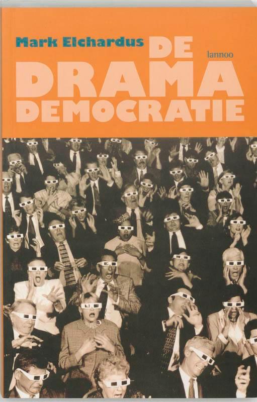 De dramademocratie 9789020950724 M. Elchardus, Boeken, Politiek en Maatschappij, Gelezen, Verzenden