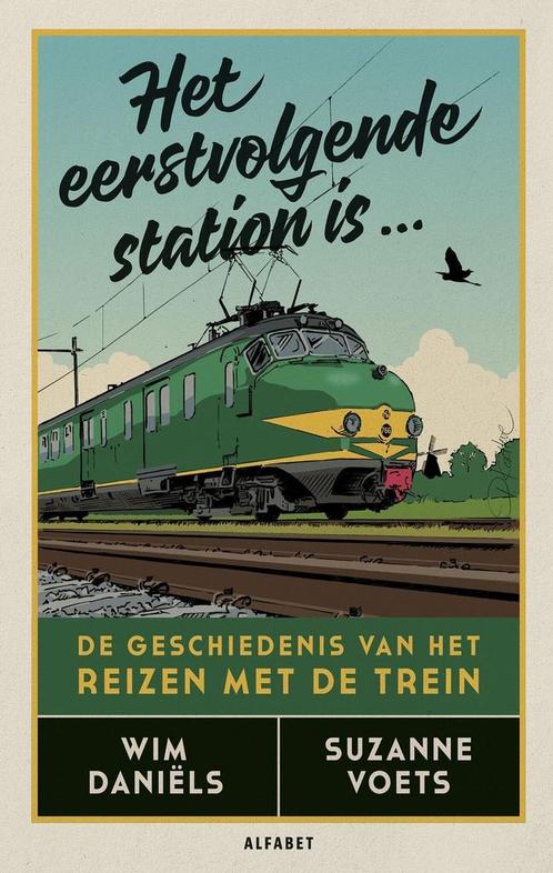 Het eerstvolgende station is... (9789021343341, Wim Daniëls, Boeken, Reisgidsen, Nieuw, Verzenden
