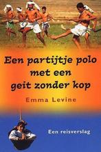 Een partijtje polo met een geit zonder kop 9789045300917, Verzenden, Gelezen, E. Levine