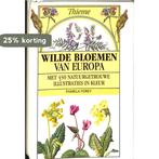 WILDE BLOEMEN VAN EUROPA / Bloemen en planten 9789052101354, Boeken, Verzenden, Zo goed als nieuw, Forey