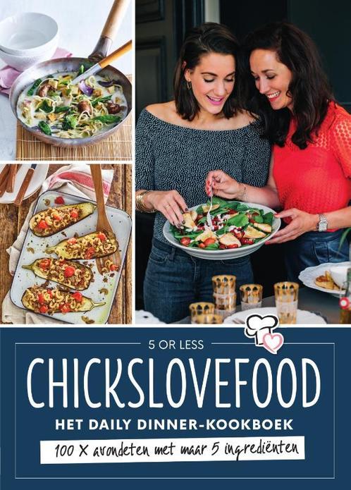 Chickslovefood - Het daily dinner-kookboek 9789000359448, Boeken, Kookboeken, Gelezen, Verzenden
