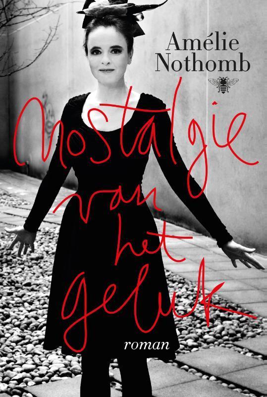 Nostalgie van het geluk 9789085425489 Amelie Nothomb, Livres, Romans, Envoi