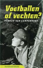 Voetballen of vechten? / Davidsfonds/Infodok-jeugd, Boeken, Verzenden, Gelezen, Herman van Campenhout