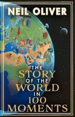 The Story of the World in 100 Moments 9781787633100, Verzenden, Gelezen, Neil Oliver