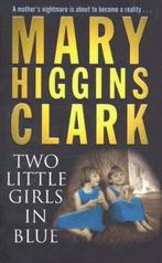 Two Little Girls In Blue 9781416502609, Gelezen, Mary Higgins Clark, Verzenden