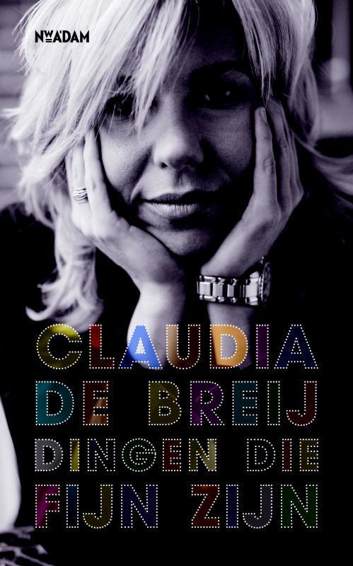 Dingen die fijn zijn 9789046806913 Claudia de Breij, Boeken, Hobby en Vrije tijd, Gelezen, Verzenden