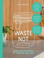 Waste not 9781743794623 Erin Rhoads, Verzenden, Zo goed als nieuw, Erin Rhoads