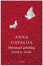Helemaal gelukkig word je nooit 9789044612875 Anna Gavalda, Boeken, Verzenden, Zo goed als nieuw, Anna Gavalda