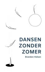 Dansen zonder zomer 9789464186444 Brandon Helsen, Verzenden, Zo goed als nieuw, Brandon Helsen
