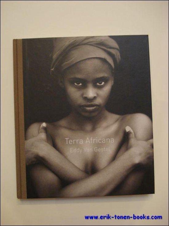 Terra Africana 9789075756005 Eddy Van Gestel, Livres, Art & Culture | Photographie & Design, Envoi