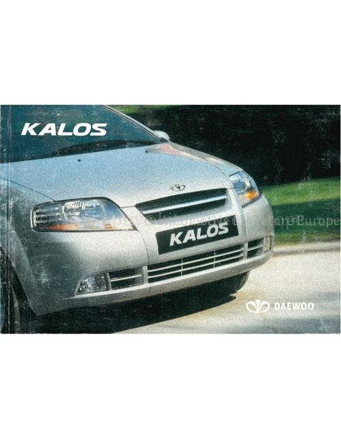 2004 DAEWOO KALOS INSTRUCTIEBOEKJE NEDERLANDS, Auto diversen, Handleidingen en Instructieboekjes