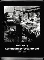 Rotterdam gefotografeerd 1960-1970 9789073647664 Henk Hartog, Boeken, Kunst en Cultuur | Fotografie en Design, Verzenden, Gelezen