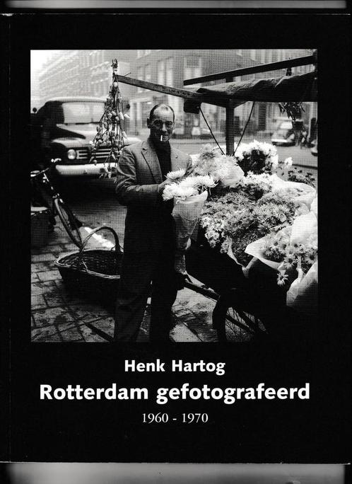 Rotterdam gefotografeerd 1960-1970 9789073647664 Henk Hartog, Boeken, Kunst en Cultuur | Fotografie en Design, Gelezen, Verzenden