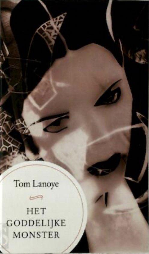 Het goddelijke monster 9789046430026 Tom Lanoye, Boeken, Overige Boeken, Gelezen, Verzenden