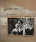 Focus op Fotografie: Meer over zwart/wit fotografie, Boeken, Verzenden, Nieuw, Nederlands