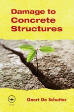 Damage To Concrete Structures 9780415603881, Verzenden, Geert de Schutter