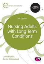 Nursing Adults With Long Term Conditions 9781526459206, Boeken, Nicol, Hollowood, Lorna, Zo goed als nieuw, Verzenden