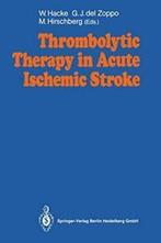 Thrombolytic Therapy in Acute Ischemic Stroke. Hacke, Werner, Boeken, Verzenden, Zo goed als nieuw, Hacke, Werner