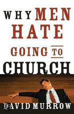 Why Men Hate Going To Church 9780785260387, Gelezen, David Murrow, Verzenden