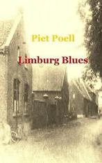 Limburg Blues 9789461930033 Piet Poell, Verzenden, Zo goed als nieuw, Piet Poell