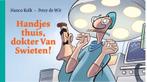 Handjes thuis, Dokter Van Swieten! 9789061699569 Hanco Kolk, Boeken, Verzenden, Zo goed als nieuw, Hanco Kolk